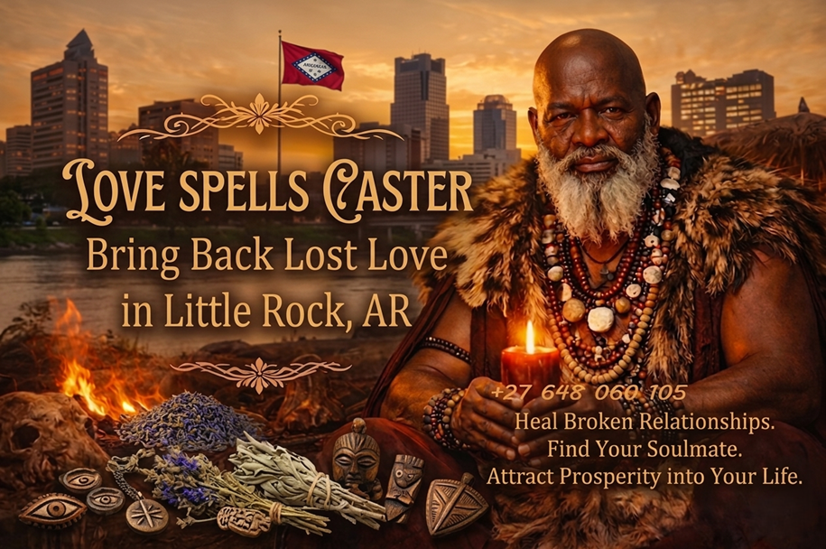 love spells caster in little rock ar