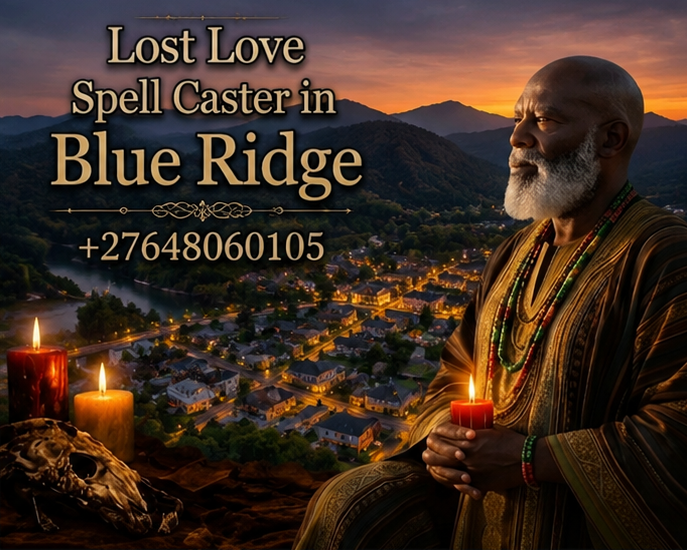 lost love spell caster in blue ridge